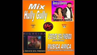 MIX aLESTATE STA FINENDO bMUSICA AMICA HULLY GULLY  feat Denis amp Daniela [upl. by Emmanuel]