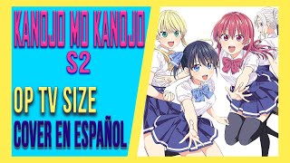 KANOJO MO KANOJO S2 OPENING COVER EN ESPAÑOL [upl. by Ziana]