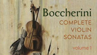 Boccherini Complete Violin Sonatas Volume 1 [upl. by Yrret]