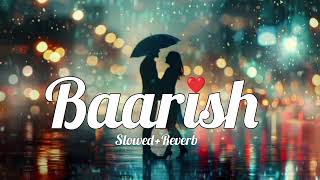 Baarish SlowedReverbbaarish slowedandreverb trending mindfresh lofi music [upl. by Velma355]