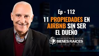 11 propiedades en Airbnb sin ser el dueño  E112 [upl. by Matless]