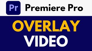 How To Overlay Video in Premiere Pro  Video Overlay Effects  Premiere Pro Tutorial [upl. by Ahkos]