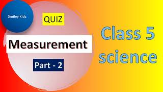 Measurement  Measurement quiz part2  Class 5 science  SmileyKidzTime [upl. by Grider]