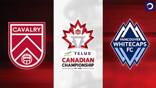 HIGHLIGHTS Cavalry FC vs Vancouver Whitecaps May 7 2024  TELUS Canadian Championship [upl. by Arednaxela]