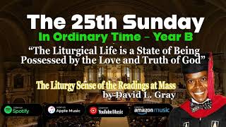 The Liturgical Life is a State of Being Possessed by the Love and Truth of God 25th Sunday of Or [upl. by Encrata]