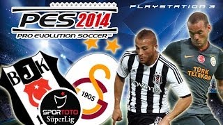 PES 2014 Beşiktaş vs Galatasaray  DERBI  Spor Toto Süper Lig  PS3 [upl. by Gilboa]