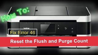 Fix Ink Absorber Pad Full  Reset the PURGE and FLUSH Counter on Brother Printer Error 46 [upl. by Nnyleitak955]