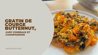 Gratin de courge butternut poireaux et champignons [upl. by Skiest167]