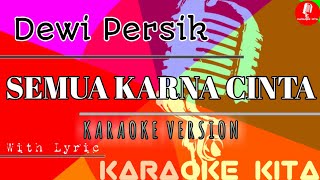 Semua Karna Cinta  Dewi Persik  DANGDUT Karaoke Tanpa Vocal [upl. by Lerrad]