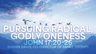 Pursuing Radical Godly Oneness  September 1 2024  11am Service  Shawn Davis [upl. by Iduj]