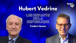 Hubert Védrine ancien ministre des Affaires étrangères est linvité de Frédéric Haziza sur Radio J [upl. by Leilamag]