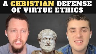 Defending Christian Virtue Ethics w InspiringPhilosophy Ep 209 [upl. by Alyag]