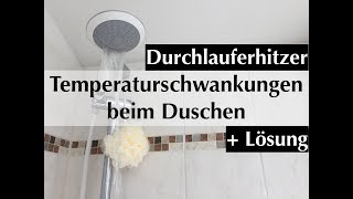 Durchlauferhitzer Temperaturschwankungen beim Duschen  Lösung [upl. by Alyek114]