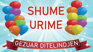 GEZUAR DITELINDJEN  SHUME URIME PER TY  HAPPY BIRTHDAY SONG [upl. by Nutsud]