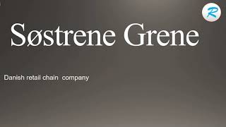 How to pronounce Søstrene Grene [upl. by Uyekawa218]