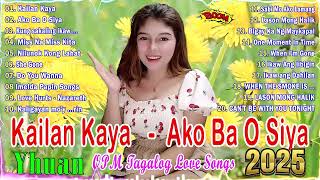 Nice Original Filipino Music 💌Yhuan OPM Tagalog Love Songs Nonstop 💋 Yhuan tagalog song 2025 [upl. by Asenej]