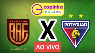 FLAMENGO DE GUARULHOS X POTYGUAR  COPINHA  AO VIVO E COM IMAGENS [upl. by My]