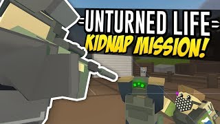 KIDNAP MISSION  Unturned Life Roleplay 246 [upl. by Irabaj]