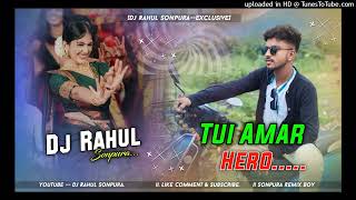 😎Tui Amar Hero🫡Sambalpuri Bass Mix Dj Rahul Sonpura™ [upl. by Bryce]