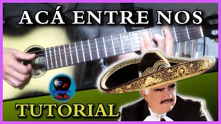 ✅ Cómo tocar ACÁ ENTRE NOS en guitarra ✅ Vicente Fernández  TUTORIALES DE GUITARRA T6 [upl. by Adnilram]