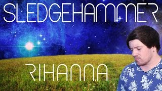 Sledgehammer Star Trek Beyond Soundtrack  RIHANNA Male Cover [upl. by Yorled50]