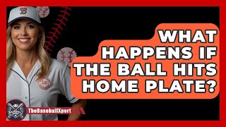 What Happens If The Ball Hits Home Plate  TheSportXpertcom [upl. by Lori]