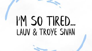 Lauv amp Troye Sivan  im so tired Lyrics [upl. by Ariella310]