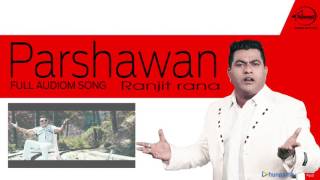 Parshawan  Full Audio Song   Ranjit Rana  Punjabi Song Collection  Speed Records [upl. by Atrice]