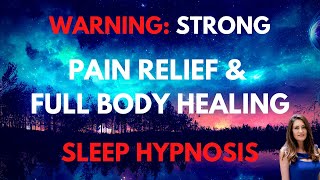 STRONG Sleep Hypnosis for Pain Relief and full Body Healing [upl. by Wallie]