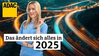 Die wichtigsten Änderungen 2025  ADAC  Recht Logisch [upl. by Scuram]