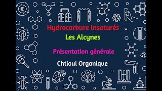 59 Présentation générale sur les hydrocarbures insaturés les alcynes [upl. by Ailbert]