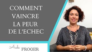 Comment vaincre la peur de léchec [upl. by Tatman]