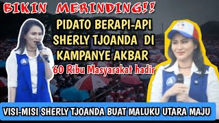 BIKIN MERINDING PIDATO BERAPIAPI SHERLY TJOANDA SAMPAIKAN VISI MISI MAJUKAN MALUKU UTARA [upl. by Arata]