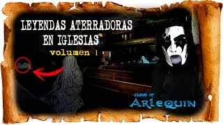 LEYENDAS ATERRADORAS EN IGLESIAS ☠ CLOUD OF ARLEQUIN [upl. by Aneerbas]