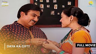 Daya ka Gift I FULL MOVIE  Taarak Mehta Ka Ooltah Chashmah Ep 2947  2948 [upl. by Mott661]