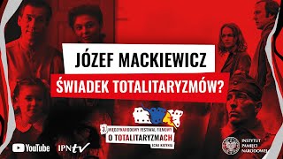 Józef Mackiewicz  świadek totalitaryzmów❓ – 3 MFFoTEK 📽 DEBATA [upl. by Auos946]