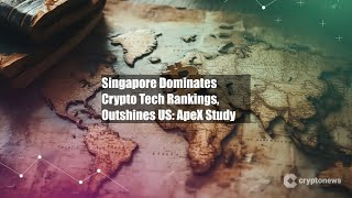 Singapore Dominates Crypto Tech Rankings Outshines US ApeX Study [upl. by Dickinson616]