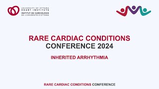 Inherited Arrhythmia  2024 Rare Cardiac Conditions Conference [upl. by Falda934]