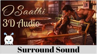 Baaghi 2  O Saathi  3D Audio  Surround Sound  Use Headphones 👾 [upl. by Brockwell]