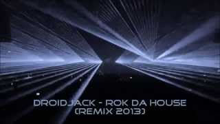 DROIDJACK Rok da house  Remix 2013 of Beatmasters amp cookie crew original track [upl. by Cami]