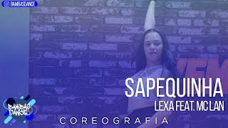 Sapequinha  Lexa Feat MC Lan  Coreografia  Bambas Dance [upl. by Rape237]