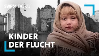 Kinder der Flucht  Dokuserie mit emotionalen Zeitzeugenberichten  SWR Doku [upl. by Ahsiei]