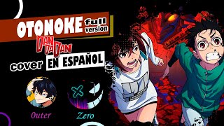 Otonoke  Dandadan Op  VERSION FULL  COVER EN ESPAÑOL  0uter ft Zero [upl. by Loria774]