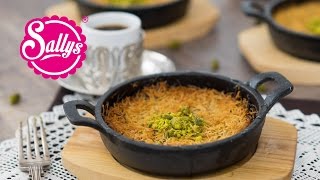 Künefe  Konafa  Kanafeh – orientalisches Dessert  Sallys Welt [upl. by Figueroa]