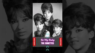 The Ronettes  Be My Baby theronettes rnb love lyrics [upl. by Ano]