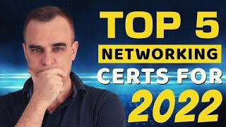 Top 5 Networking Certs for 2022 [upl. by Neelyak]