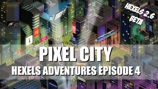 Pixel City  Hexels Adventures 4 [upl. by Martita504]