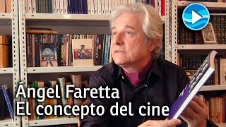 Ángel Faretta  El concepto del cine [upl. by Dolora]