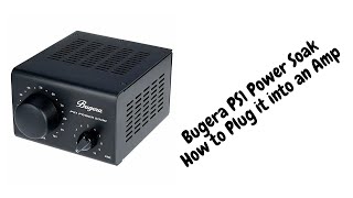 Bugera ps1 power attenuator  How to plug It Into An Amp [upl. by Eiblehs]