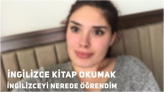 İngilizce Kitap Okumak  İngilizceyi Nerede Öğrendim [upl. by Brittnee]